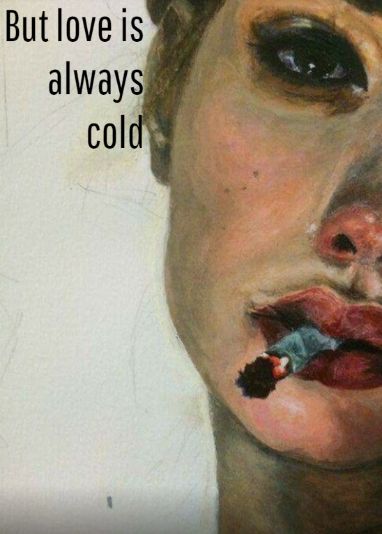But love is always cold
