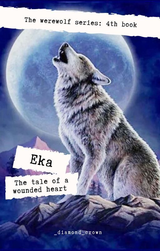 EKA: Tale of a Wounded Heart