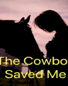 The Cowboy Saved Me