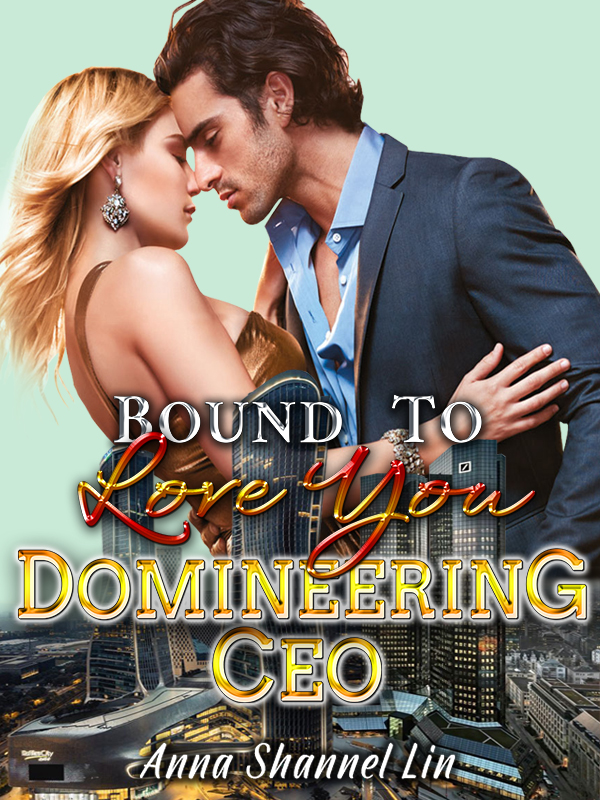 Bound To Love You Domineering CEO