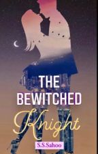 The Bewitched Knight