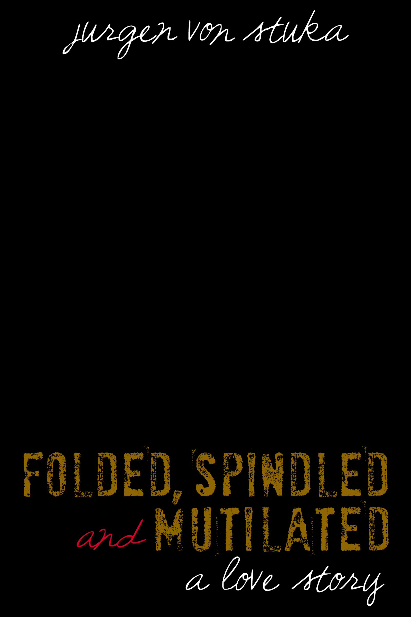 Folded, Spindled, Mutilated