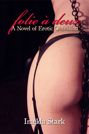 Folie à Deux: A Novel of Erotic Obsession